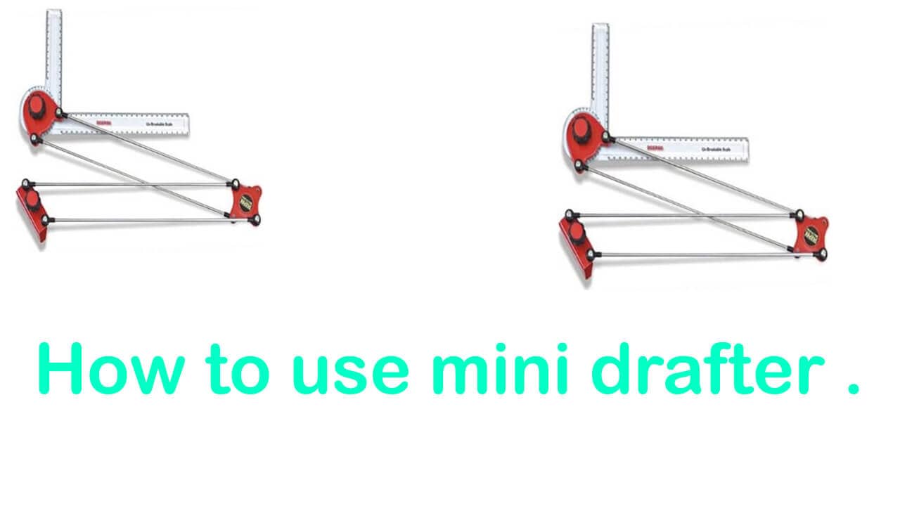 Read more about the article How to use a mini Drafter .| Guide for Engineering Drawing .