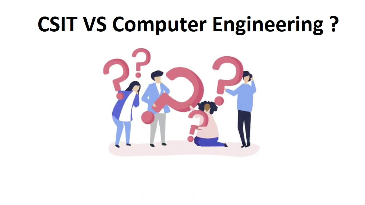 Read more about the article BSC-CSIT VS Computer engineering in Nepal